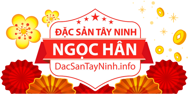 ĐẶC SẢN TÂY NINH NGỌC HÂN